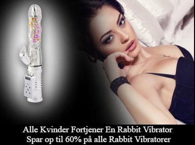 Rabbit vibrator, alle kvinder fortjener en orgasme med det bedste sexlegetøj, rabbit vibrator. Kvindens bedste ven.